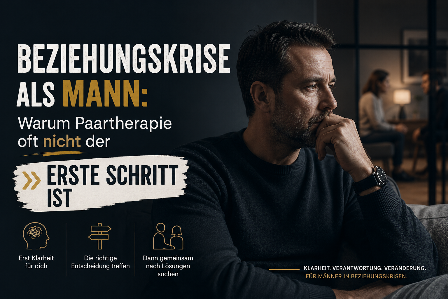 Beziehungskrise als Mann: Warum Paartherapie oft nicht der erste Schritt ist